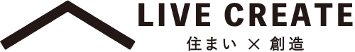 LIVE CREATE 住まい × 創造